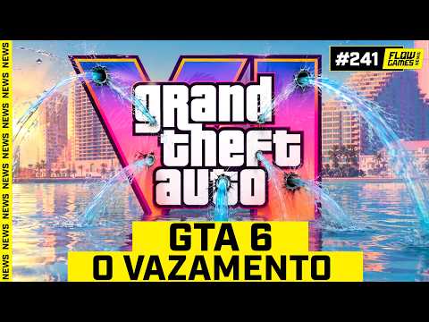 O VAZAMENTO DE GTA 6 - #FGN #241